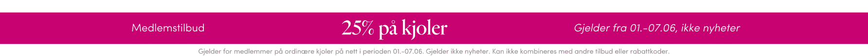 MEDLEMSTILBUD: 25% på kjoler MEDLEMSTILBUD: 25% på kjoler fra 01.-07.06. 2026. Gjelder kun på nett, ikke nyheter | FLOYD.no