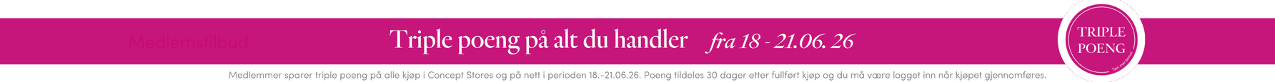 Triple poeng på alt du handler Triple poeng på alt du handler fra 18 - 21 juni 2026 | FLOYD.no