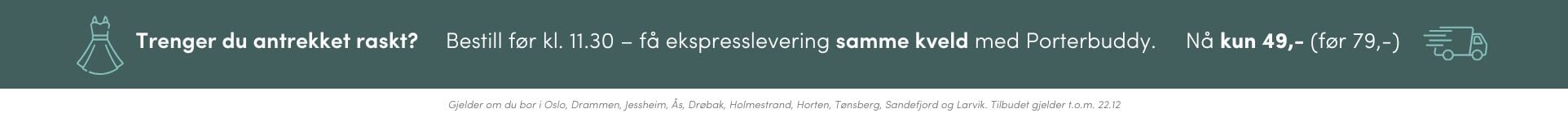 Få levering samme kveld med Porterbuddy Trenger du antrekket raskt? Få levering samme kveld med Porterbuddy | FLOYD.no