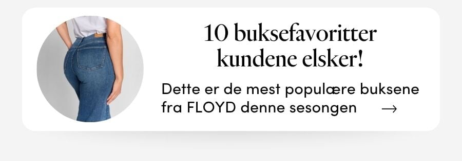 Vi har samlet de mest populære buksene fra FLOYD denne sesongen - se favorittene her | FLOYD.no