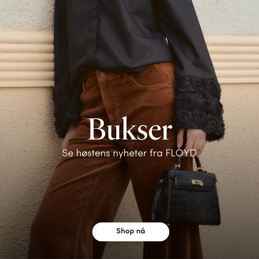 Se høstens fineste buksenyheter fra FLOYD | FLOYD.no