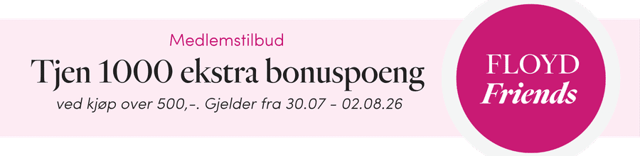 Tjen 1000 ekstra bonuspoeng ved kjøp over 500,- 30.07 - 02.08. 2026 | FLOYD.no