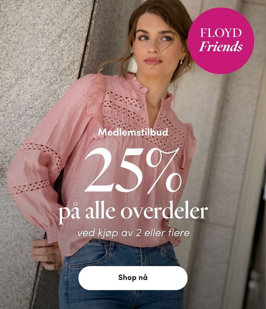 Medlemstilbud: 25% på alle overdeler ved kjøp av 2 eller flere Medlemstilbud: 25% på alle overdeler ved kjøp av 2 eller flere | FLOYD.no