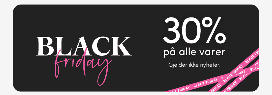 Black Week: 30% på alle varer. Gjelder ikke nyheter Black Week: 30% på alle varer. Gjelder ikke nyheter | FLOYD.no