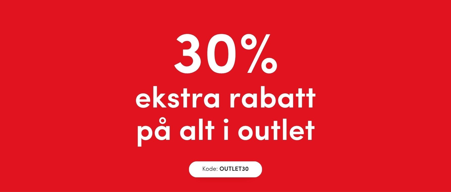 30% ekstra rabatt på alt i Outlet Nå får du 30% ekstra rabatt på alt i Outlet - gjør et kupp i dag | FLOYD.no