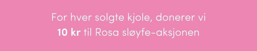 Vi støtter med 10,- per solgte kjole i hele oktober Vi støtter med 10,- per solgte kjole i hele oktober | FLOYD.no