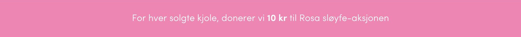 Vi støtter med 10,- per solgte kjole i hele oktober Vi støtter med 10,- per solgte kjole i hele oktober | FLOYD.no